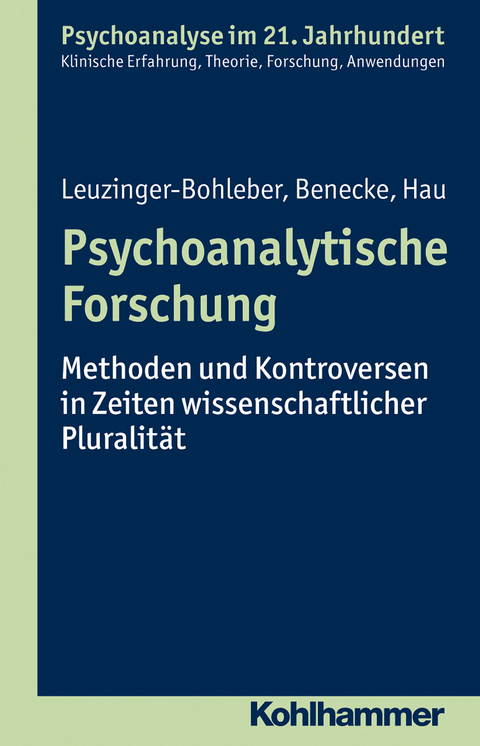 Psychoanalytische Forschung - Marianne Leuzinger-Bohleber, Cord Benecke, Stephan Hau