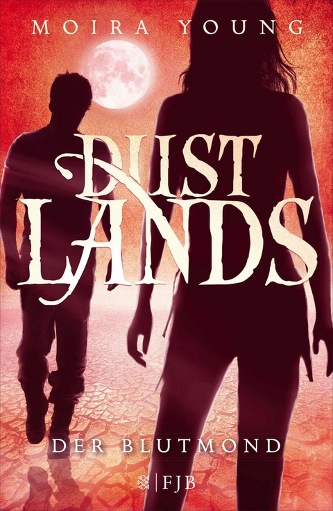 Dustlands - Der Blutmond - Moira Young