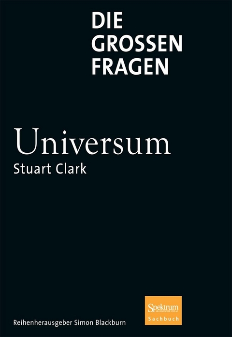 Die gro&szlig;en Fragen - Universum - Stuart Clark