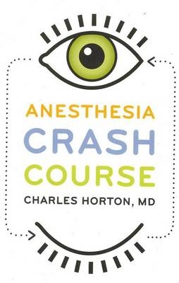 Anesthesia Crash Course