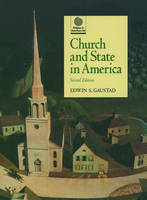 Church and State in America -  Edwin S. Gaustad
