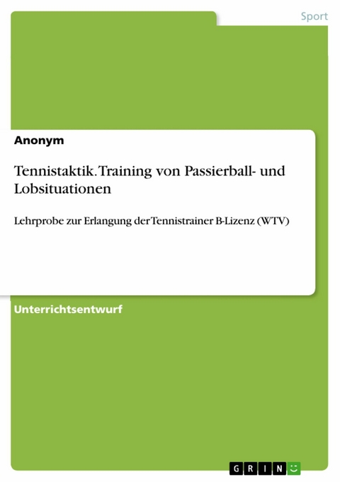 Tennistaktik. Training von Passierball- und Lobsituationen -  Aonym