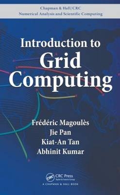 Introduction to Grid Computing -  Abhinit Kumar,  Frederic Magoules,  Jie Pan,  Kiat-An Tan