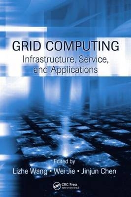 Grid Computing -  Jinjun Chen,  Wei Jie,  Lizhe Wang