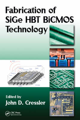 Fabrication of SiGe HBT BiCMOS Technology -  John D. Cressler