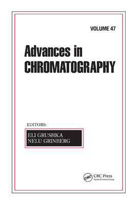 Advances in Chromatography, Volume 47 - 