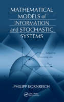 Mathematical Models of Information and Stochastic Systems -  Philipp Kornreich