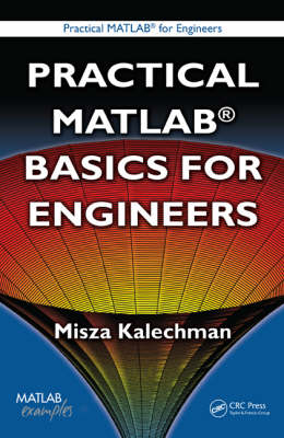 Practical MATLAB Basics for Engineers -  Misza Kalechman