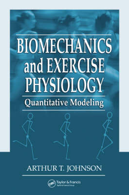 Biomechanics and Exercise Physiology -  Arthur T. Johnson