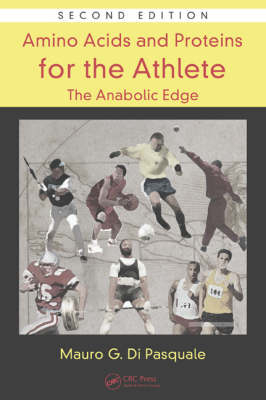 Amino Acids and Proteins for the Athlete: The Anabolic Edge -  Mauro G. Di Pasquale