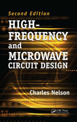 High-Frequency and Microwave Circuit Design -  Charles Nelson