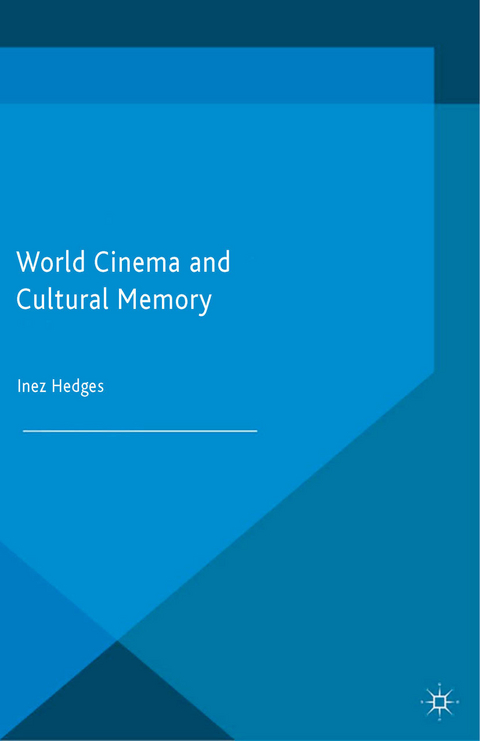 World Cinema and Cultural Memory - I. Hedges
