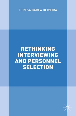 Rethinking Interviewing and Personnel Selection
