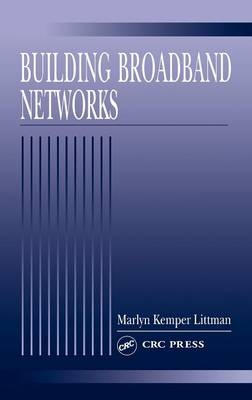 Building Broadband Networks -  Marlyn Kemper Littman