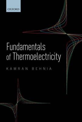 Fundamentals of Thermoelectricity -  Kamran Behnia