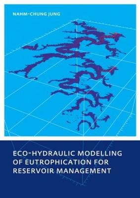 Eco-hydraulic Modelling of Eutrophication for Reservoir Management