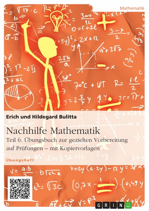 Nachhilfe Mathematik - Teil 6: &Uuml;bungsbuch zur gezielten Vorbereitung auf Pr&uuml;fungen - mit Kopiervorlagen -  Erich Bulitta,  Hildegard Bulitta