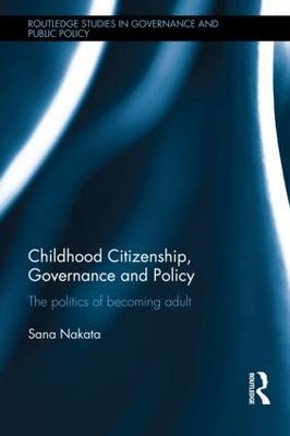 Childhood Citizenship, Governance and Policy -  Sana Nakata