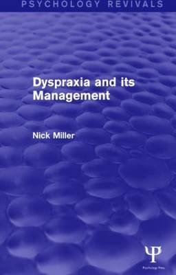Dyspraxia and its Management -  Nick Miller
