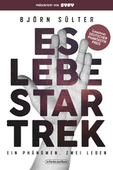 Es lebe Star Trek - Ein Ph&auml;nomen, zwei Leben - Bj&ouml;rn S&uuml;lter