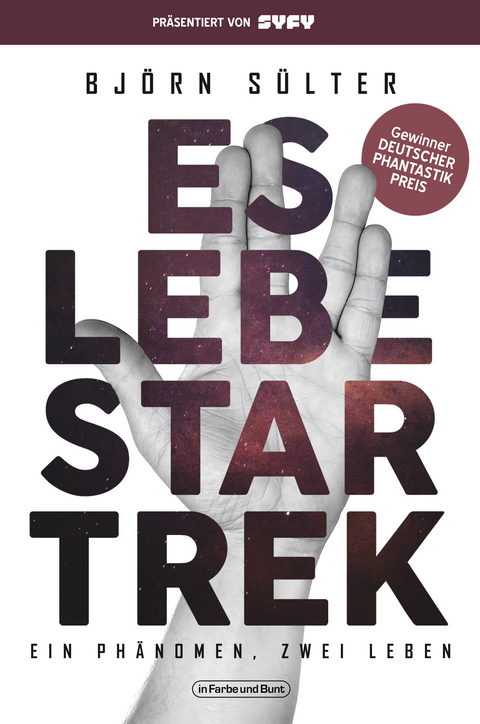 Es lebe Star Trek - Ein Ph&auml;nomen, zwei Leben - Bj&ouml;rn S&uuml;lter
