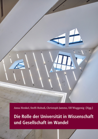 Die Rolle der Universität in Wissenschaft und Gesellschaft im Wandel
