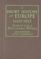 Short History of Europe, 1600-1815 -  Lisa Rosner,  John Theibault