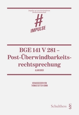 BGE 141 V 281 - Post-&Uuml;berwindbarkeitsrechtsprechung - Alain Borer