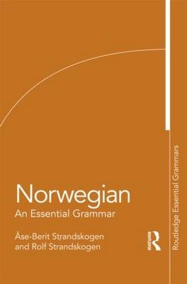 Norwegian: An Essential Grammar -  Ase-Berit Strandskogen,  Rolf Strandskogen