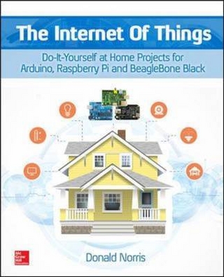 Internet of Things: Do-It-Yourself at Home Projects for Arduino, Raspberry Pi and BeagleBone Black