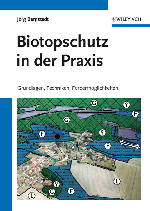Biotopschutz in der Praxis - J&ouml;rg Bergstedt