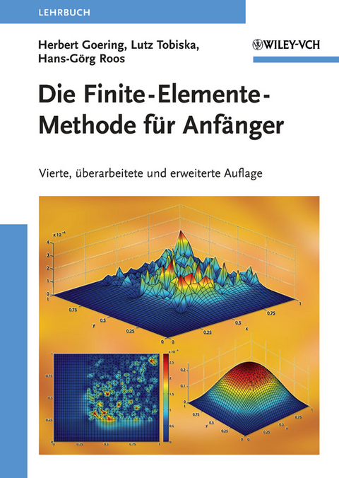 Die Finite-Elemente-Methode f&uuml;r Anf&auml;nger - Herbert Goering, Lutz Tobiska, Hans-G&ouml;rg Roos