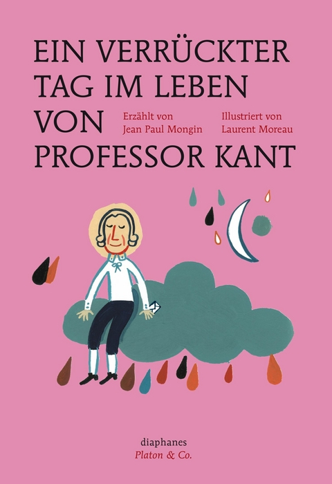 Ein verr&uuml;ckter Tag im Leben von Professor Kant - Jean Paul Mongin, Laurent Moreau