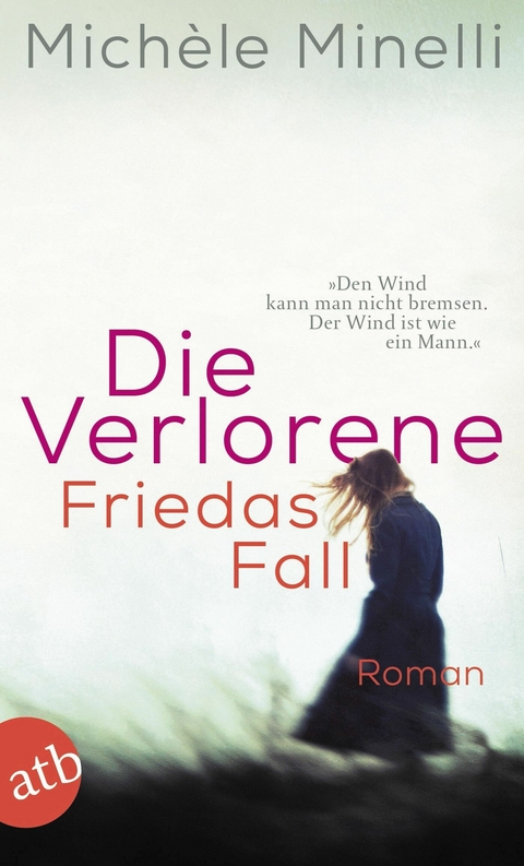 Die Verlorene &ndash; Friedas Fall - Mich&egrave;le Minelli