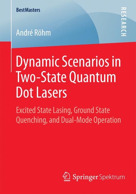 Dynamic Scenarios in Two-State Quantum Dot Lasers - Andr&eacute; R&ouml;hm