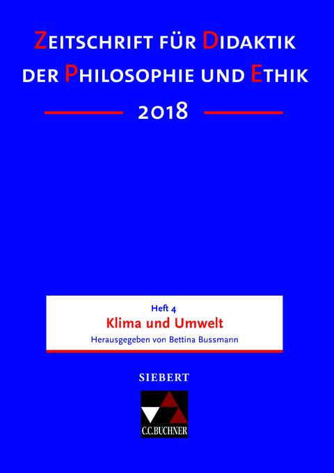 Zeitschrift f&uuml;r Didaktik der Philosophie und Ethik (ZDPE) / ZDPE Ausgabe 04/2018