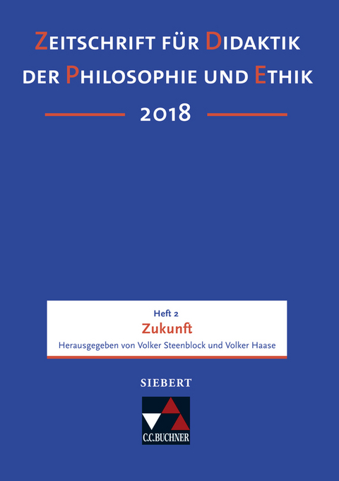 Zeitschrift f&uuml;r Didaktik der Philosophie und Ethik (ZDPE) / ZDPE Ausgabe 02/2018 - 