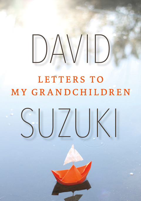 Letters to My Grandchildren - David Suzuki