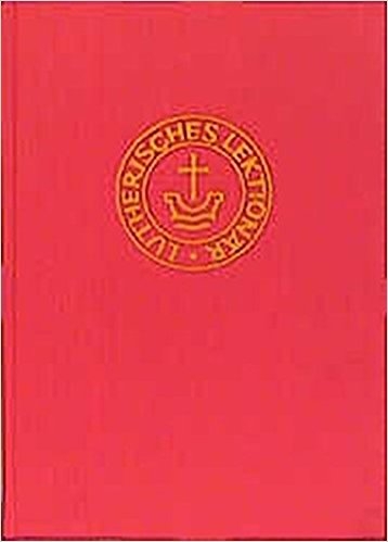 Lektionar f&uuml;r Evangelisch-Lutherische Kirchen und Gemeinden