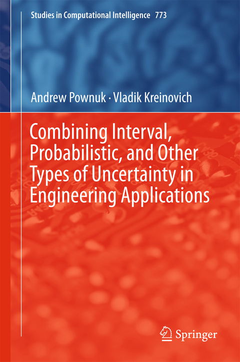 Combining Interval, Probabilistic, and Other Types of Uncertainty in Engineering Applications - Andrew Pownuk, Vladik Kreinovich