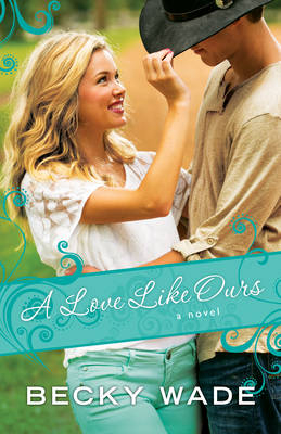 Love Like Ours (A Porter Family Novel Book #3) -  Becky Wade