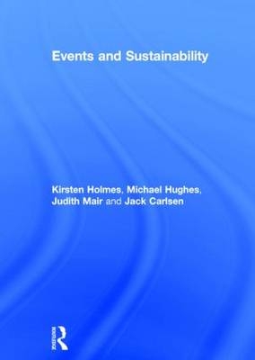 Events and Sustainability -  Carmel Foley,  Kirsten Holmes,  Michael Hughes,  Judith Mair