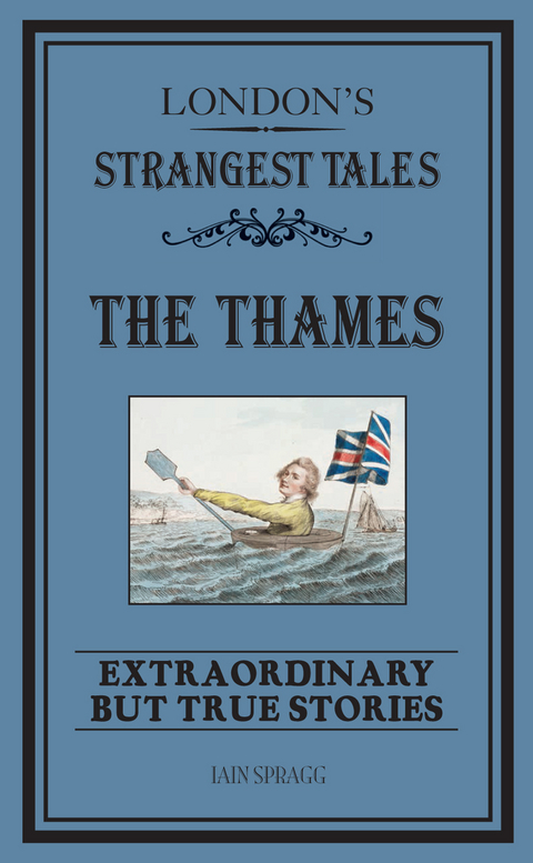 London's Strangest: The Thames -  Iain Spragg