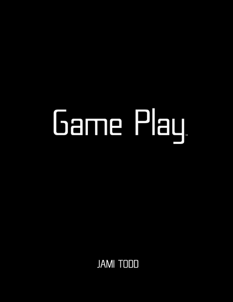 Game Play(TM) -  Jami Todd
