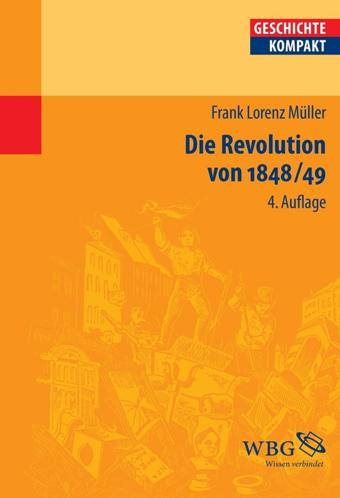 Die Revolution von 1848/49 - Frank Lorenz M&uuml;ller
