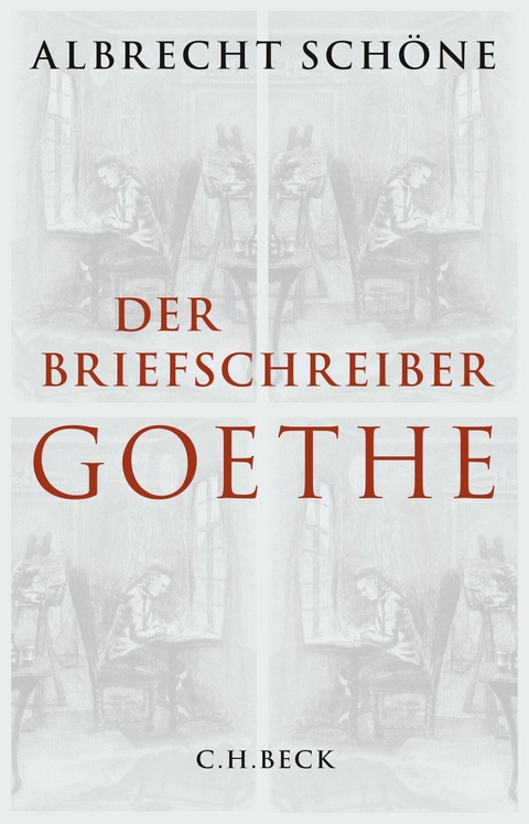 Der Briefschreiber Goethe - Albrecht Sch&ouml;ne