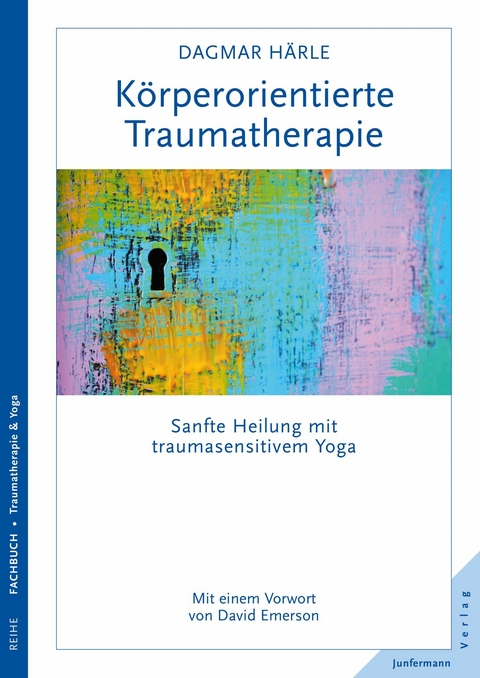 K&ouml;rperorientierte Traumatherapie - Dagmar H&auml;rle