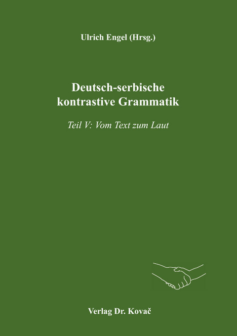 Deutsch-serbische kontrastive Grammatik - Ulrich Engel, Milivoj Alanović, Sanja Ninković