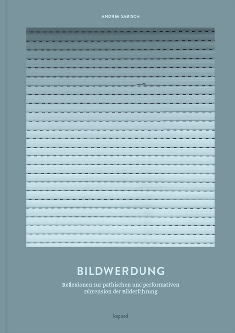 Bildwerdung - Andrea Sabisch