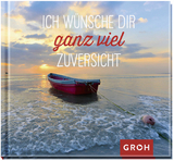 Ich w&uuml;nsche dir ganz viel Zuversicht -  GROH Verlag